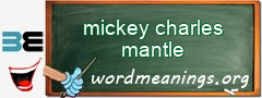 WordMeaning blackboard for mickey charles mantle